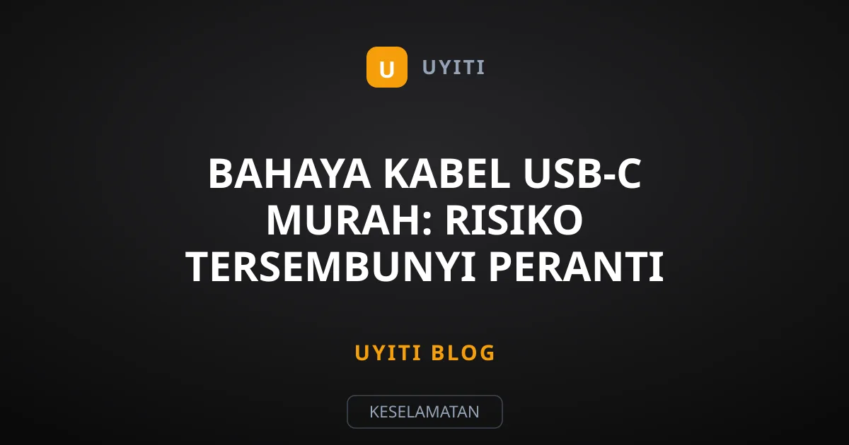 Bahaya Kabel USB-C Murah: Risiko Tersembunyi Peranti Anda